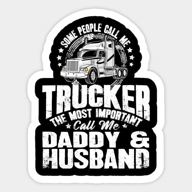 Some people call me trucker the most important call me daddy and husband Sticker by captainmood